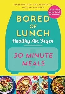 Bored of Lunch Healthy Air Fryer: 30 Minute Meals: THE NO.1 BESTSELLER