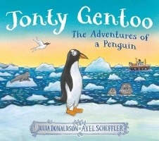 Jonty Gentoo: The Adventures of a Penguin - The Number One Bestseller by the creators of Stick Man and Zog