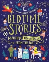 Bedtime Stories: Beautiful Black Tales from the Past - with a foreword by Candice Brathwaite: 1