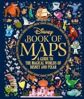 The Disney Book of Maps: A Guide to the Magical Worlds of Disney and Pixar